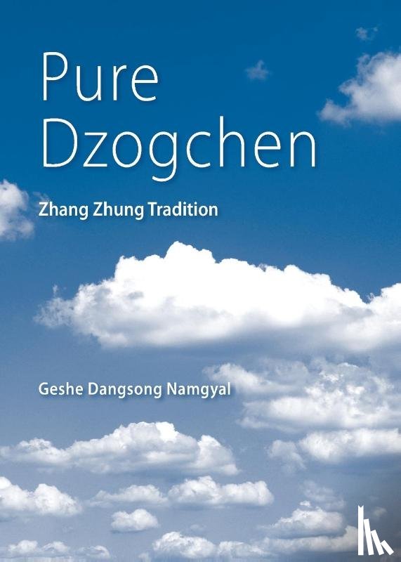 Namgyal, Geshe Dangsong - Pure Dzogchen