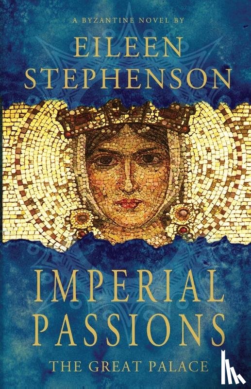 Stephenson, Eileen T - Imperial Passions - The Great Palace