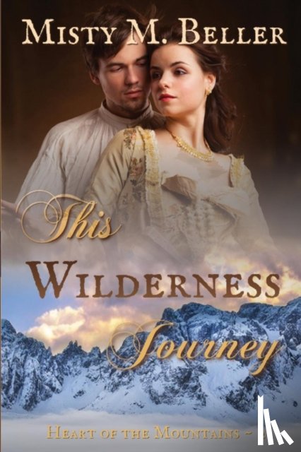 Beller, Misty M - This Wilderness Journey