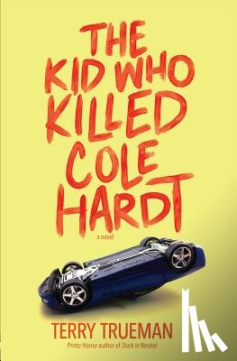 Trueman, Terry - The Kid Who Killed Cole Hardt