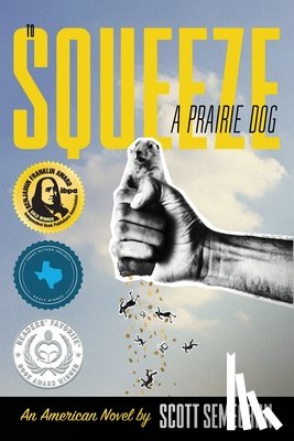 Semegran, Scott - To Squeeze a Prairie Dog