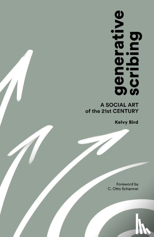 Bird, Kelvy, Scharmer, C Otto - Generative Scribing