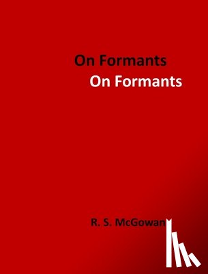 McGowan, Richard S - On Formants