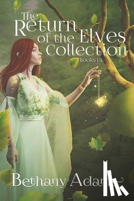 Adams, Bethany - The Return of the Elves Collection