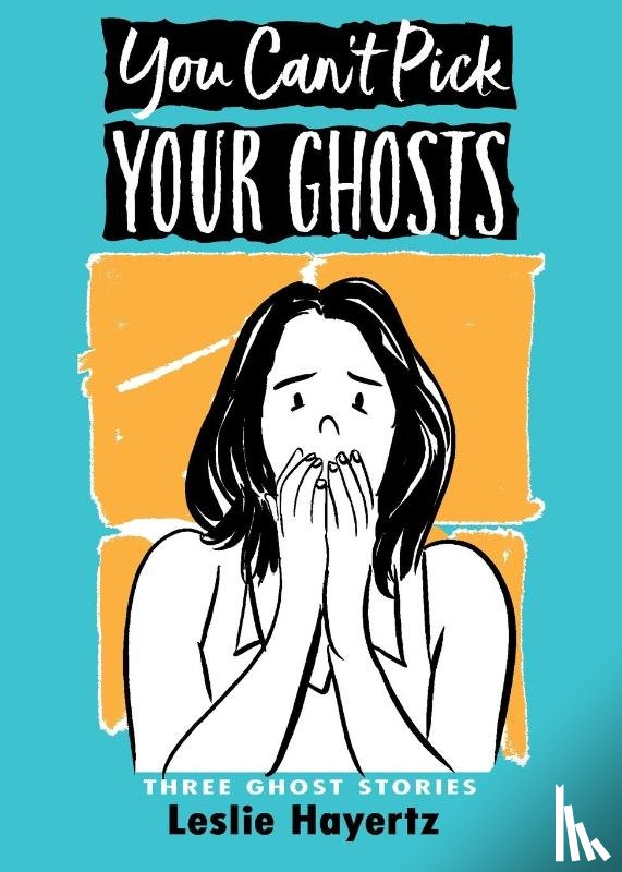 Hayertz, Leslie - You Can't Pick Your Ghosts