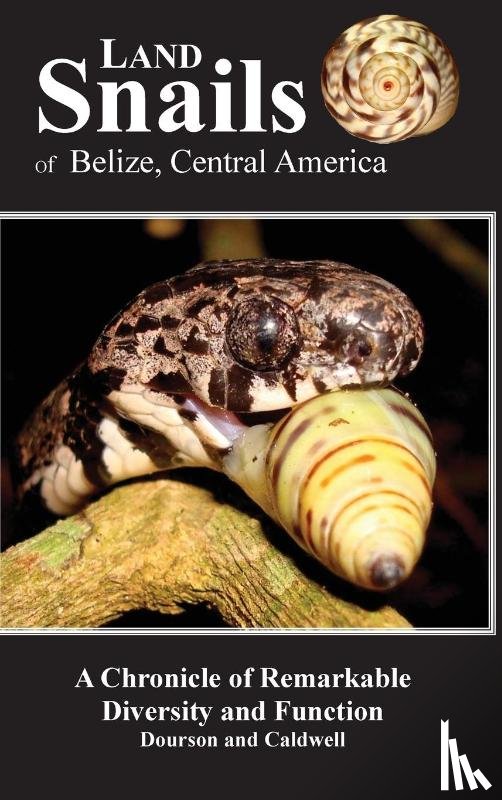 Dourson, Daniel C, Caldwell, Ronald S, Dourson, Judy a - Land Snails of Belize, Central America