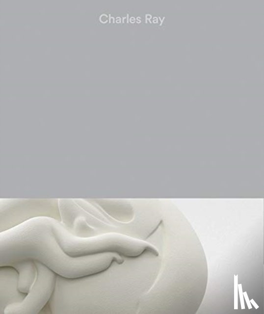  - Charles Ray: Vol. II