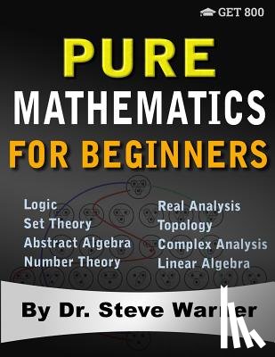 Warner, Steve - Pure Mathematics for Beginners