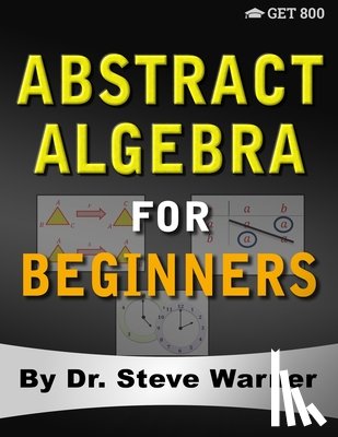 Warner, Steve - Abstract Algebra for Beginners