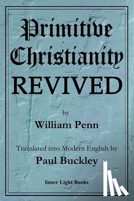 Penn, William - Primitive Christianity Revived