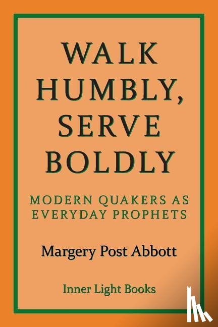 Abbott, Margery Post - Serve Boldly Walk Humbly