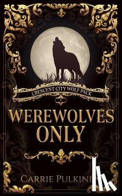 Pulkinen, Carrie - Werewolves Only