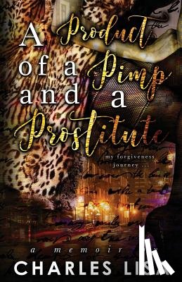 Charles Lisa - A Product of a Pimp and a Prostitute