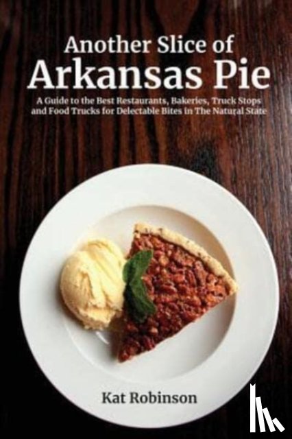 Robinson, Kat - Another Slice of Arkansas Pie