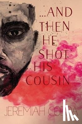Cobra, Jeremiah - And Then He Shot His Cousin