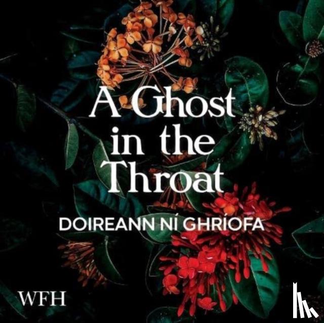 Ni Ghriofa, Doireann - A Ghost in the Throat
