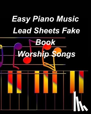 Taylor, Mary - Easy Piano Music Lead Sheets Fake Book Worship Songs