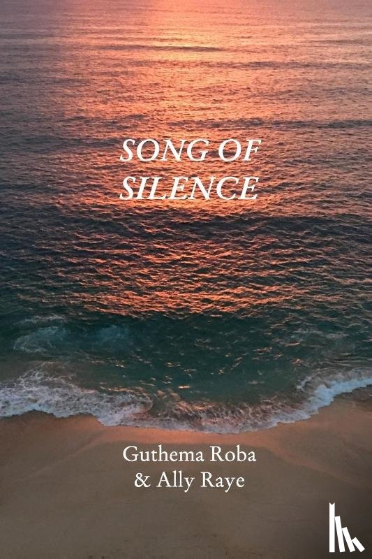 Raye, Ally, Roba, Guthema - Song Of Silence