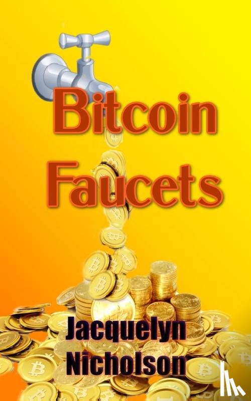 Nicholson, Jacquelyn - Bitcoin Faucets