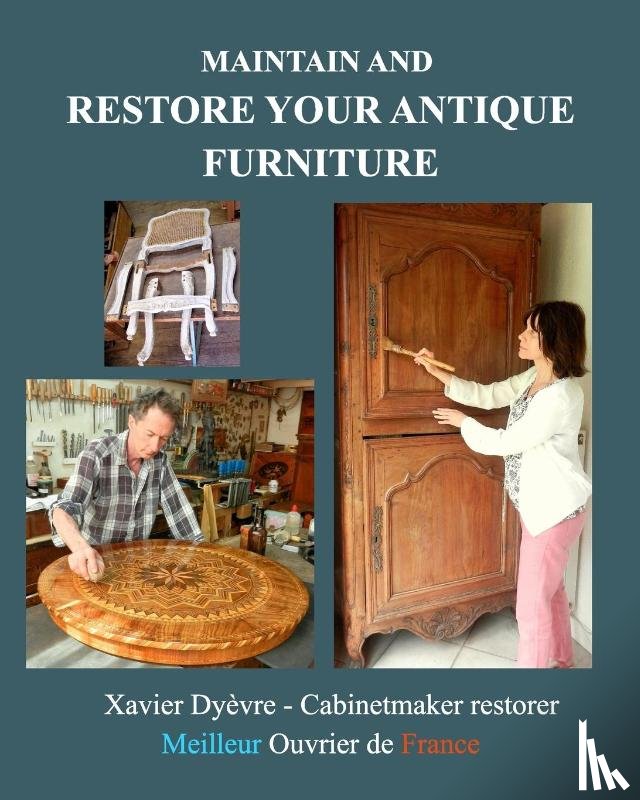 Dyevre, Xavier - Maintain and restore your antique furniture