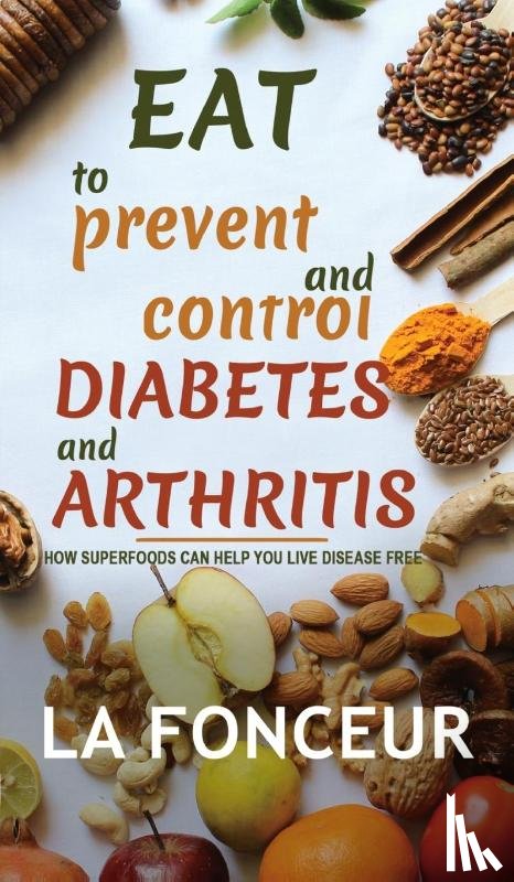 Fonceur, La - Eat to Prevent and Control Diabetes and Arthritis (Full Color print)