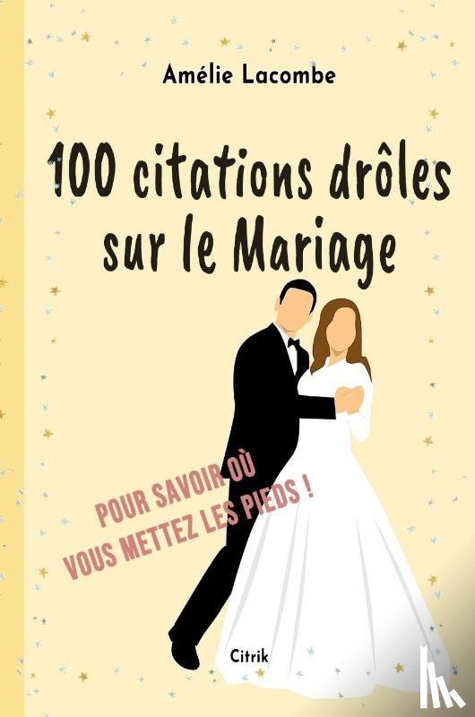 Lacombe, Amelie - 100 citations droles sur le Mariage