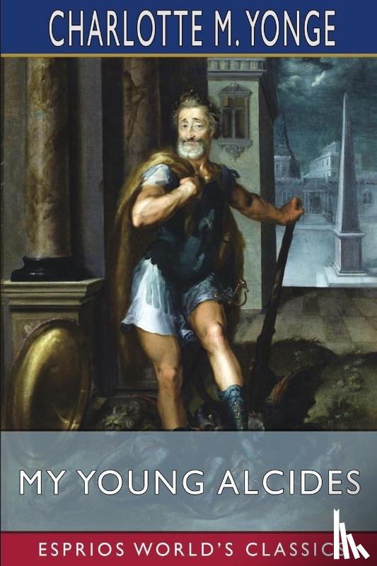 Yonge, Charlotte M - My Young Alcides (Esprios Classics)