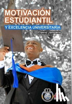 Januario, Flavio - MOTIVACION ESTUDIANTIL Y EXCELENCIA UNIVERSITARIA - Flavio Januario