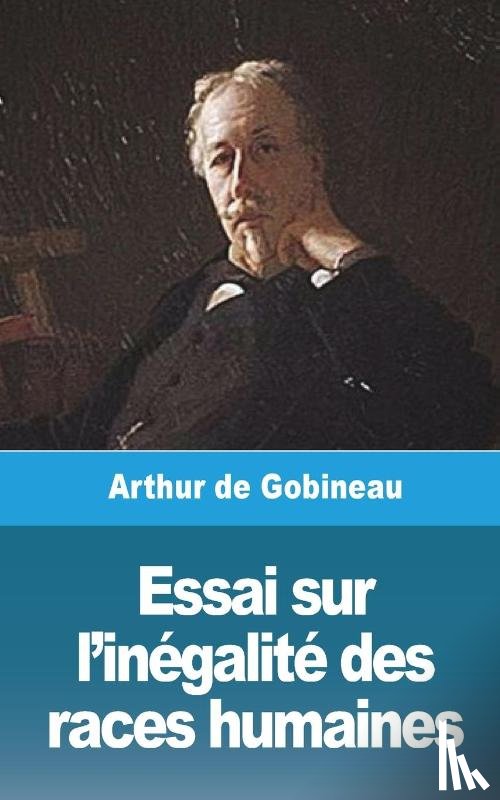 Gobineau, Arthur De - Essai sur l'inegalite des races humaines - Volume I