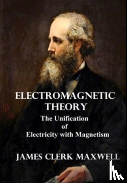Maxwell, James Clerk - Electromagnetic Theory