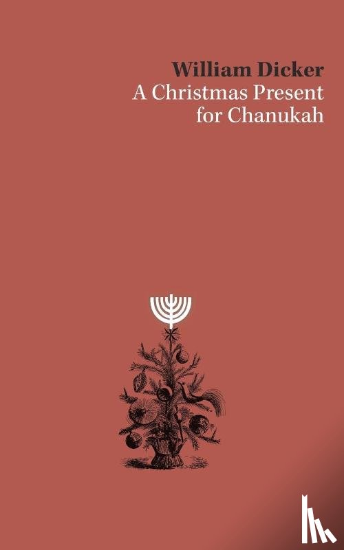 Dicker, William - A Christmas Present for Chanukah
