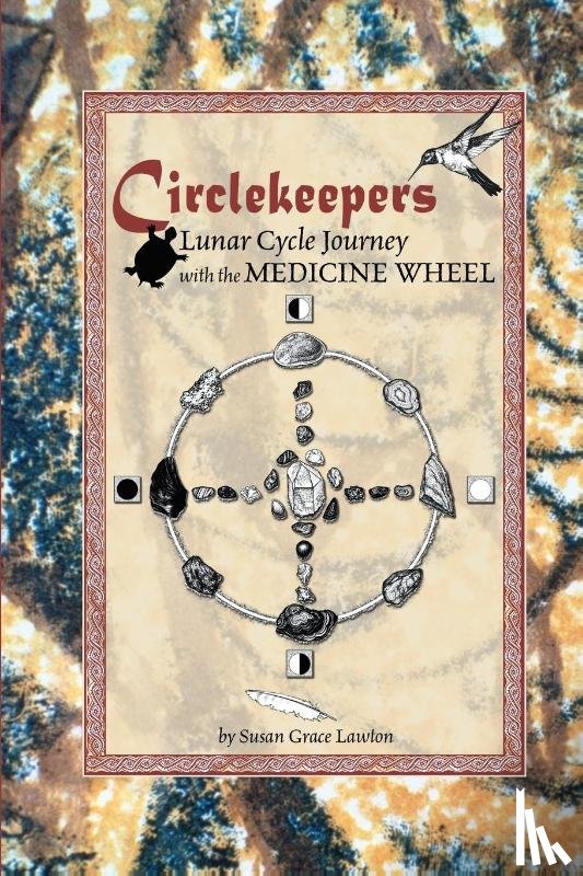Lawton, Susan Grace - Circlekeepers Lunar Cycle Journey with the Medicine Wheel