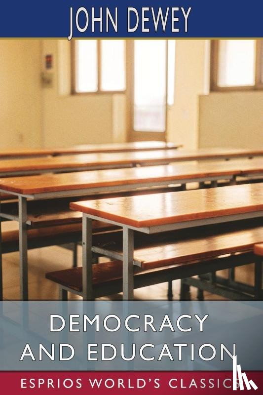 Dewey, John - Democracy and Education (Esprios Classics)