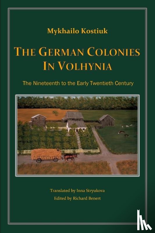 Kostiuk, Mykhailo - The German Colonies in Volhynia