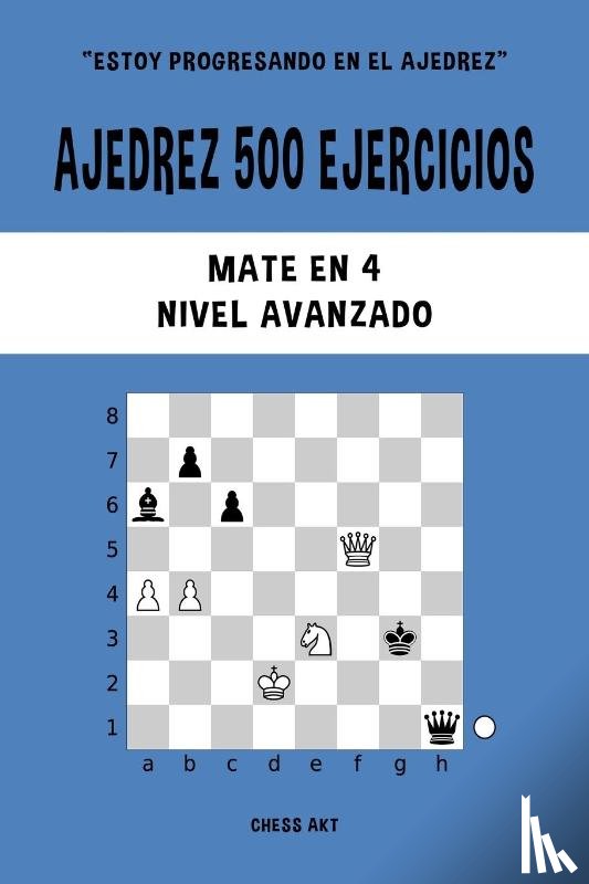 Akt, Chess - Ajedrez 500 ejercicios, Mate en 4, Nivel Avanzado