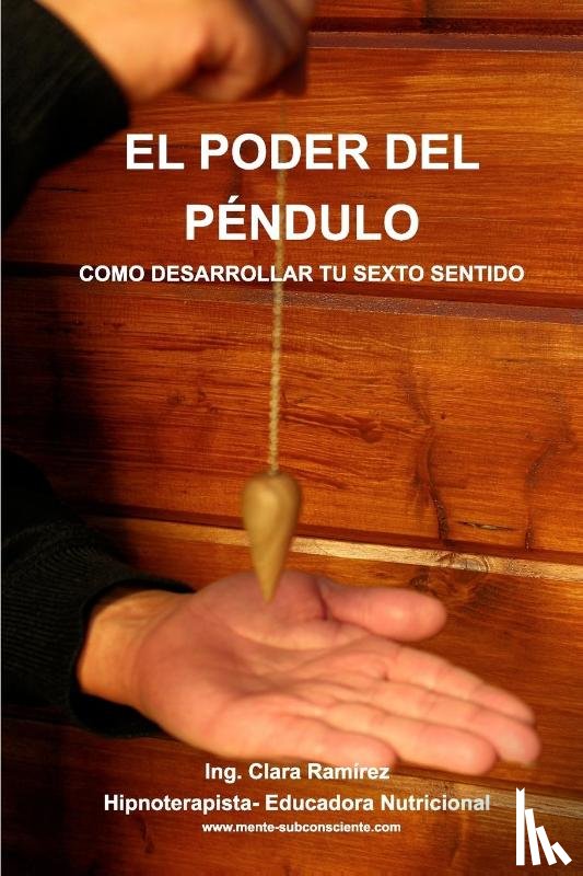 Ramirez, Ing Clara - El Poder del Pendulo