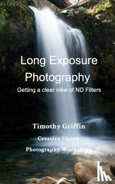Griffin, Timothy - Long Exposure Photography