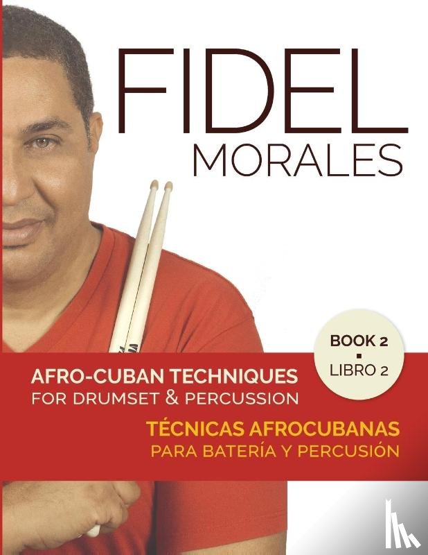 Morales, Fidel - Afro-Cuban Techniques for Drumset & Percussion - Vol. 2