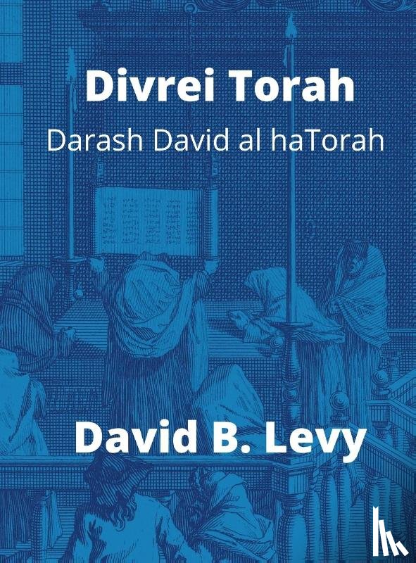 Levy, David B - Divrei Torah Darash David al haTorah