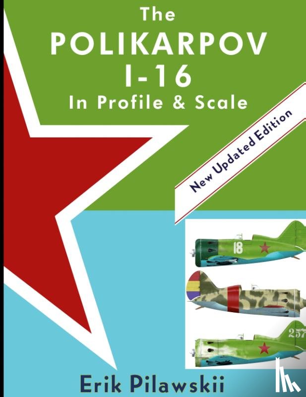Pilawskii, Erik - The Polikarpov I-16 In Profile & Scale