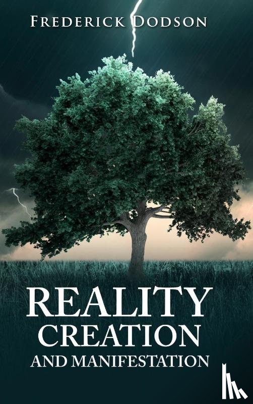 Dodson, Frederick - Reality Creation and Manifestation