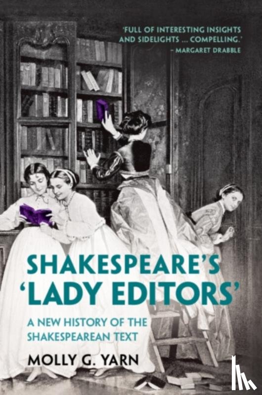 Yarn, Molly G. - Shakespeare's ‘Lady Editors'