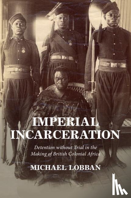 Lobban, Michael (London School of Economics and Political Science) - Imperial Incarceration