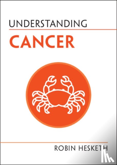 Hesketh, Robin (University of Cambridge) - Understanding Cancer