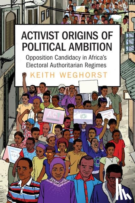 Weghorst, Keith (Goteborgs Universitet - Activist Origins of Political Ambition