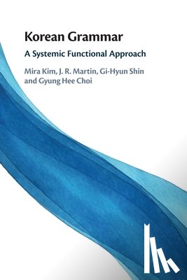 Kim, Mira (University of New South Wales, Martin, J. R. (University of Sydney), Shin, Gi-Hyun (University of New South Wales, Choi, Gyung Hee (Pyeongtaek University - Korean Grammar