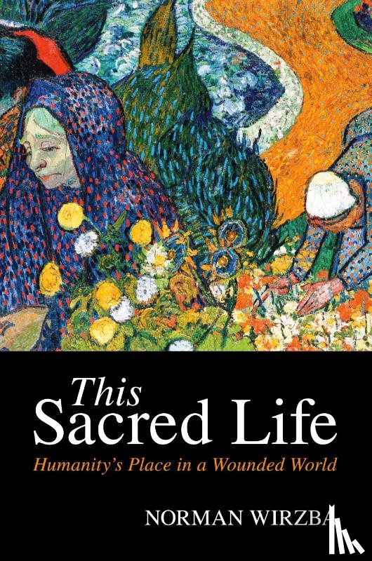 Wirzba, Norman (Duke University - This Sacred Life