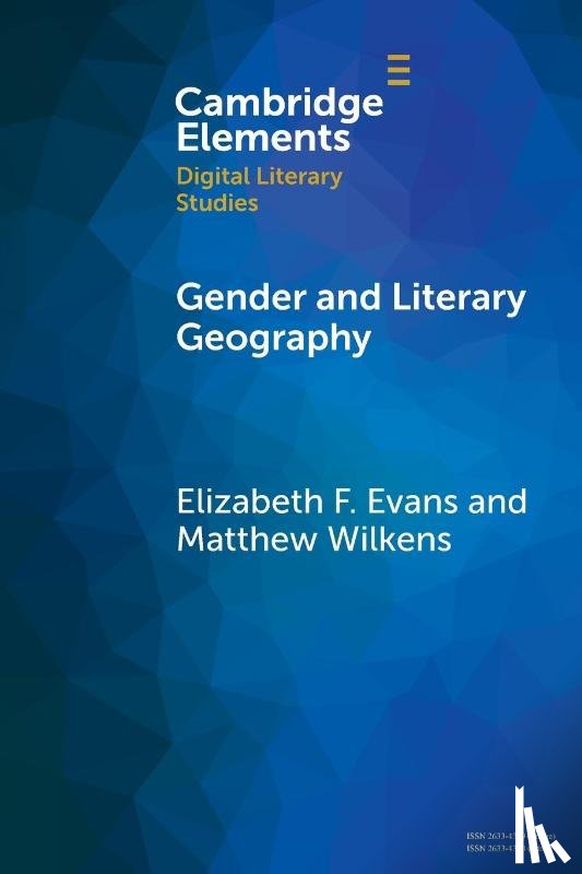 Evans, Elizabeth F. (Wayne State University), Wilkens, Matthew (Cornell University - Gender and Literary Geography