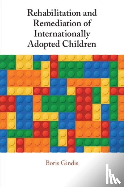 Gindis, Boris - Rehabilitation and Remediation of Internationally Adopted Children
