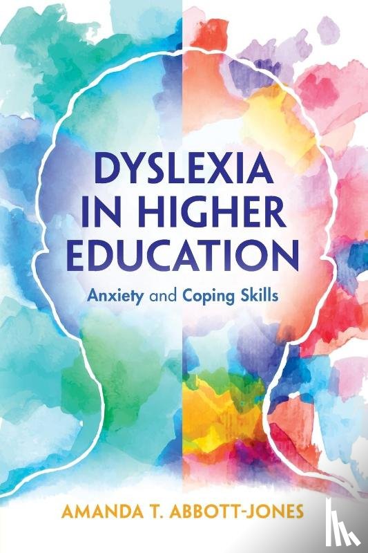 Abbott-Jones, Amanda T. - Dyslexia in Higher Education